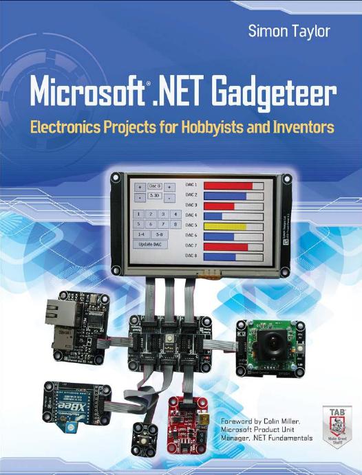 Microsoft .NET Gadgeteer: Electronics Projects for Hobbyists and Inventors [repost] by ists and Inventors"