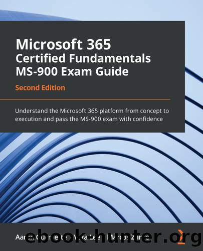Microsoft 365 Certified Fundamentals MS-900 Exam Guide by Aaron Guilmette | Yura Lee | Marcos Zanre