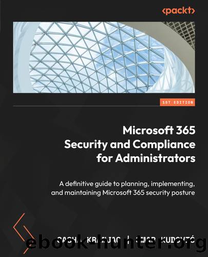 Microsoft 365 Security and Compliance for Administrators by Sasha Kranjac Omar Kudović