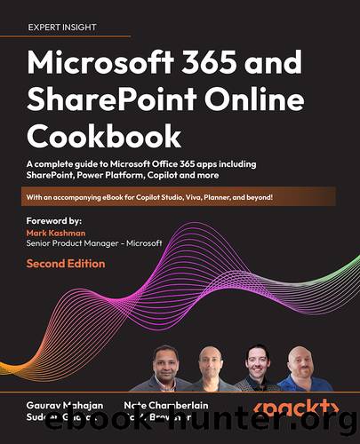 Microsoft 365 and SharePoint Online Cookbook by Gaurav Mahajan Sudeep Ghatak Nate Chamberlain Scott Brewster