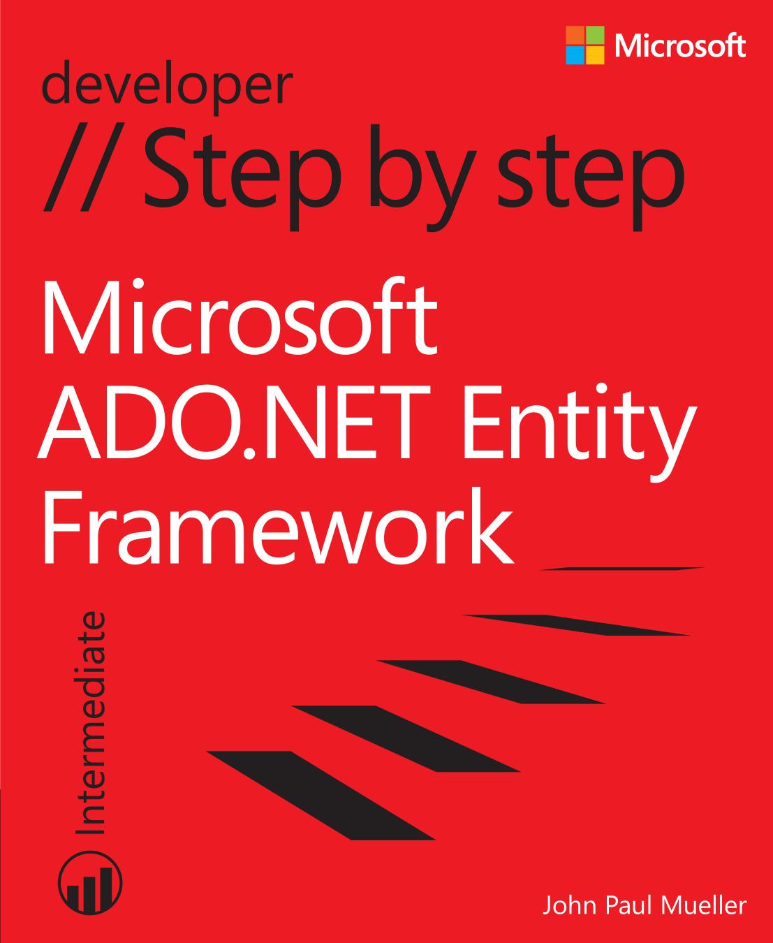 Microsoft ADO.NET Entity Framework Step by Step by John Paul Mueller CNE