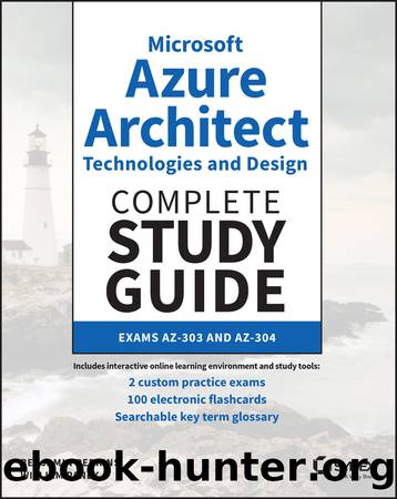 Microsoft Azure Architect Technologies and Design Complete Study Guide by Perkins Benjamin; Panek William;