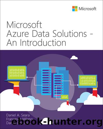 Microsoft Azure Data Solutions - An Introduction by Daniel A. Seara & Francesco Milano & Danilo Dominici