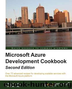 Microsoft Azure Development Cookbook: Second Edition by Roberto Freato & Neil Mackenzie