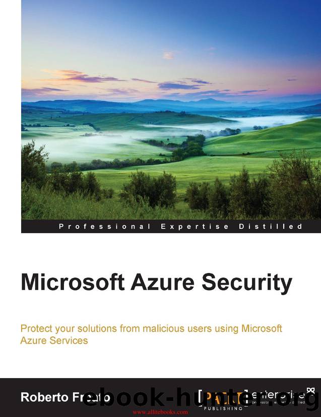 Microsoft Azure Security: Protect your solutions from malicious users using Microsoft Azure Services by Unknown