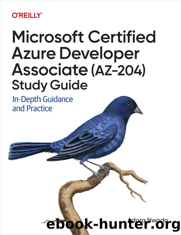 Microsoft Certified Azure Developer Associate (AZ-204) Study Guide (for Raymond Rhine) by Adora Nwodo