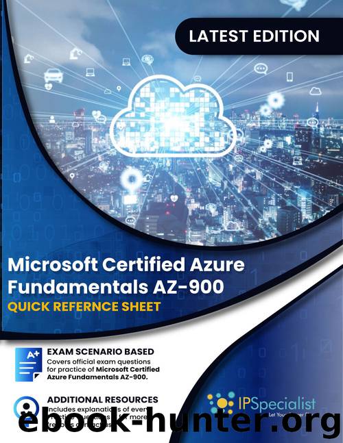 Microsoft Certified Azure Fundamentals AZ-900: Quick Reference Sheet by IP Specialist