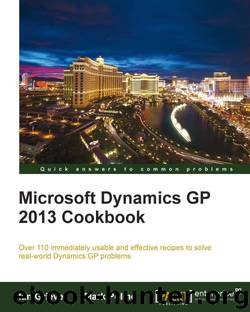 Microsoft Dynamics GP 2013 Cookbook by unknow