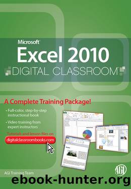 Microsoft Excel 2010 Digital Classroom by AGI Training Team