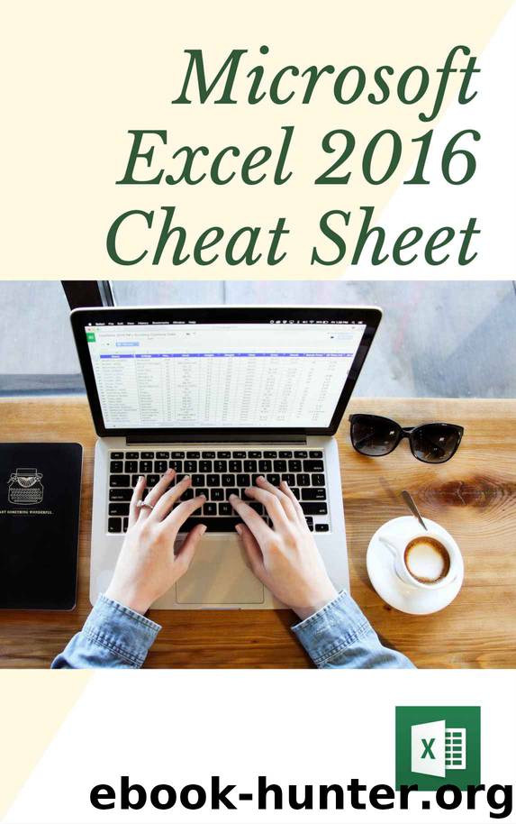 Microsoft Excel 2016 Cheat Sheet that works! : Quick and Easy to use, You will never mess with Excel again!: Quick Reference Guide - Windows Version (Cheat ... Tips & Shortcuts (Cheat Sheet World) by Excel Teacher