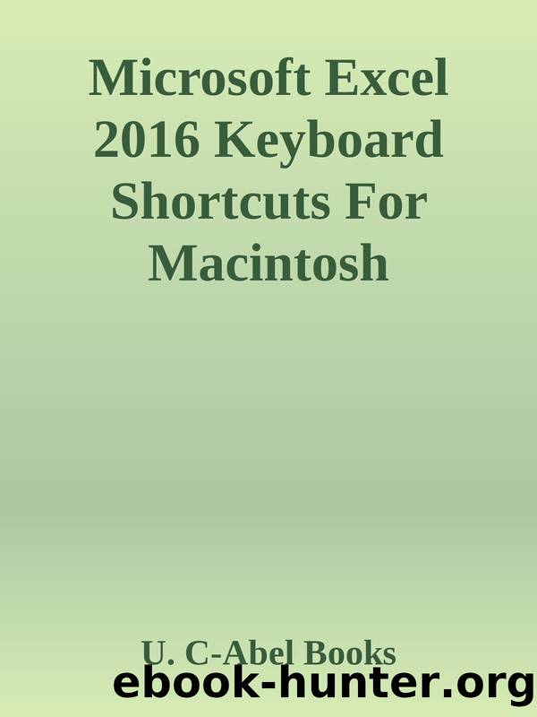 Microsoft Excel 2016 Keyboard Shortcuts For Macintosh (Shortcut Matters) by U. C-Abel Books