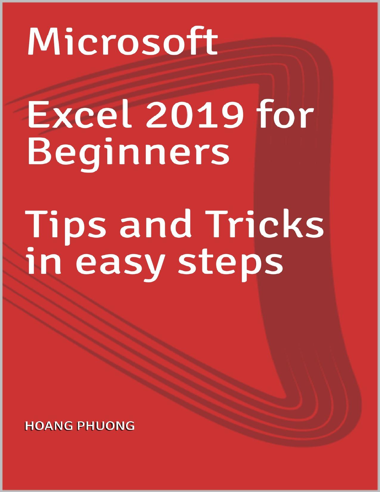 Microsoft Excel 2019 for Beginners Tips and Tricks in easy steps by Hoang Phuong