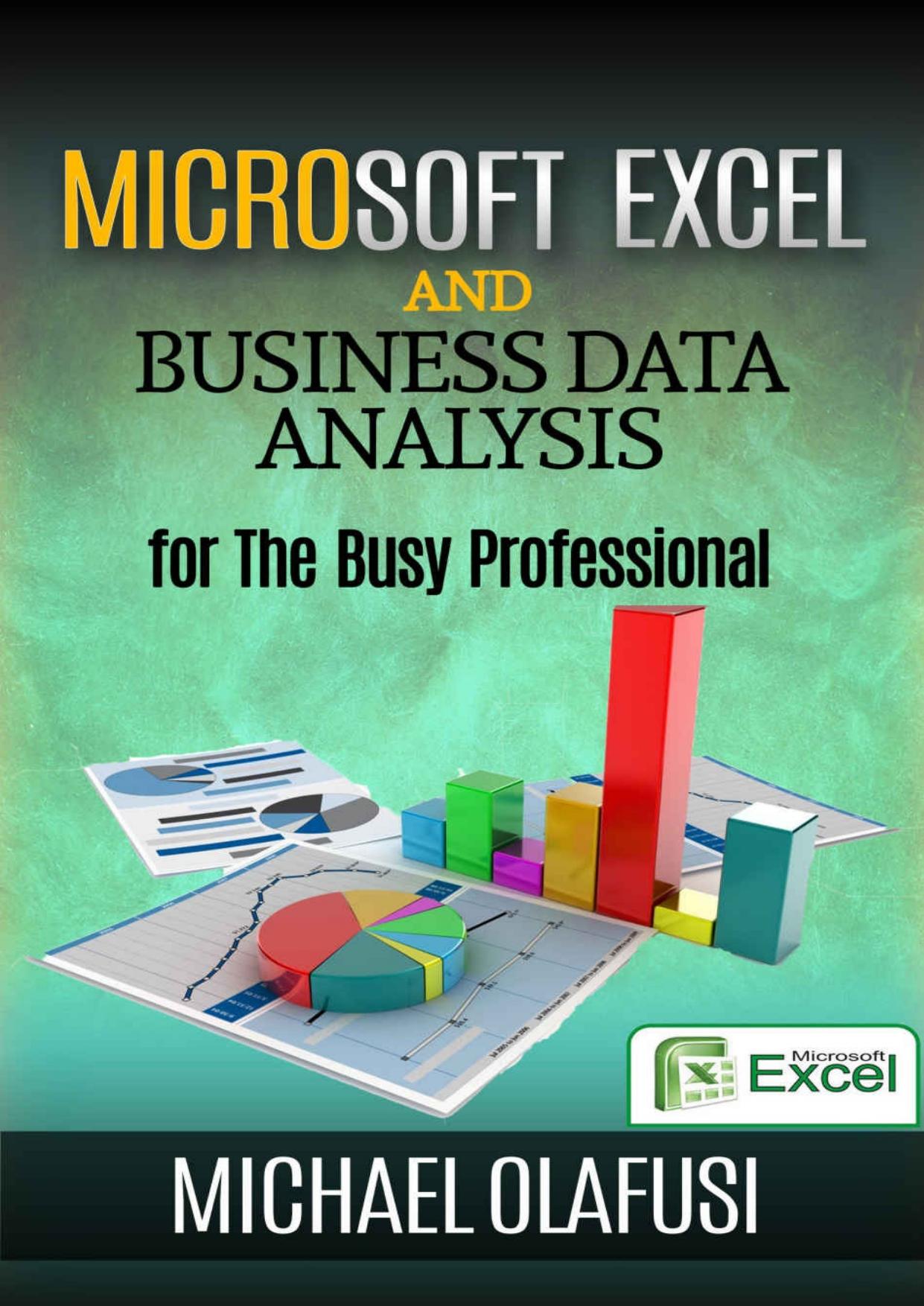 Microsoft Excel and Business Data Analysis for The Busy Professional by Olafusi M