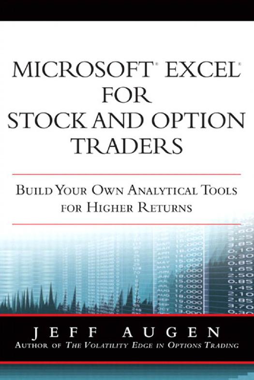 Microsoft Excel for stock and option traders: build your own analytical tools for higher returns by Augen Jeffrey