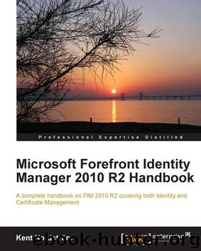 Microsoft Forefront Identity Manager 2010 R2 Handbook by N. Kent (Packt 2012)