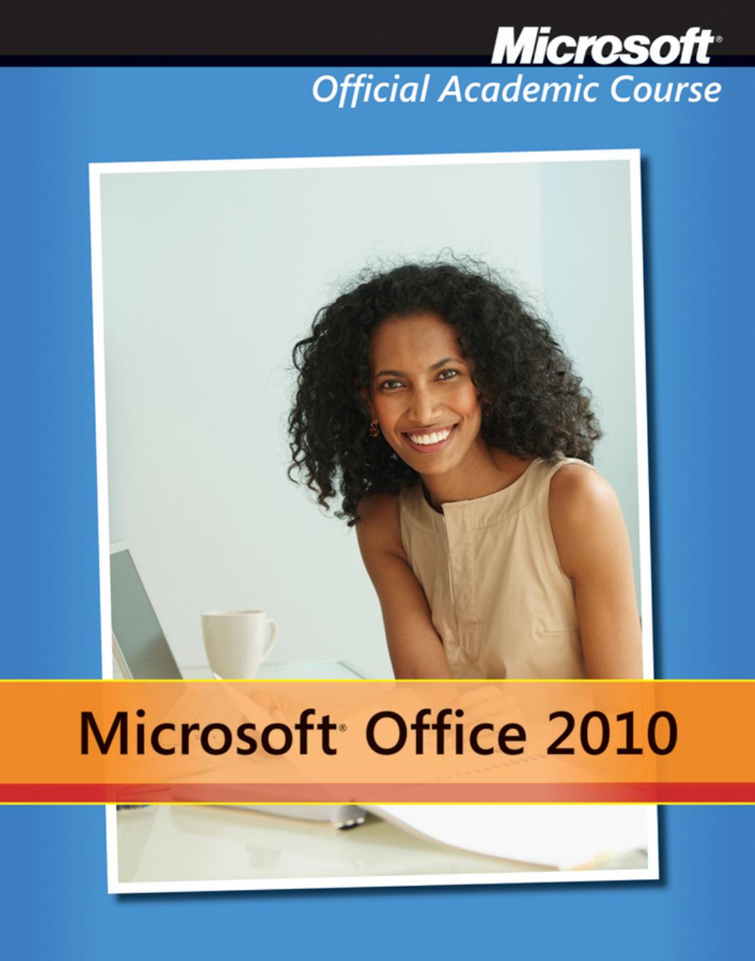 Microsoft Office 2010 with Microsoft Office 2010 Evaluation Software by Microsoft Official Academic Course
