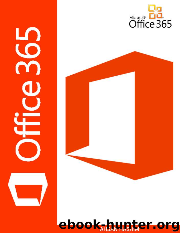 Microsoft Office 365 Home and Business | iPhone Microsoft Office 365 , Excel, Word, PowerPoint, OneNote, Outlook, Access, Project, Visio.: Desktop And iPhone Using Full Course by Ahsan Hashim
