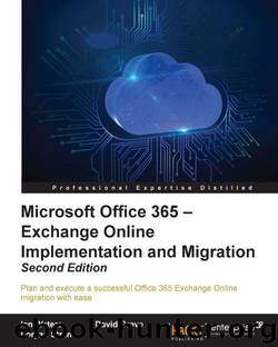 Microsoft Office 365: Exchange Online Implementation and Migration - Second Edition by Ian Waters & David Greve & Loryan Strant