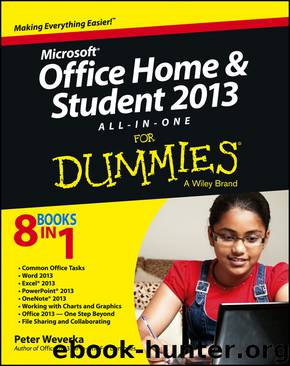 Microsoft Office Home and Student Edition 2013 All-In-One for Dummies by Peter Weverka