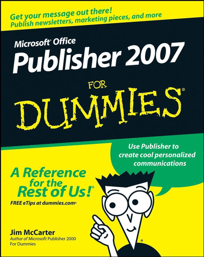 Microsoft Office Publisher 2007 For Dummies by Jim McCarter Jacqui Salerno Mabin