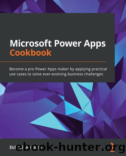 Microsoft Power Apps Cookbook by Eickhel Mendoza