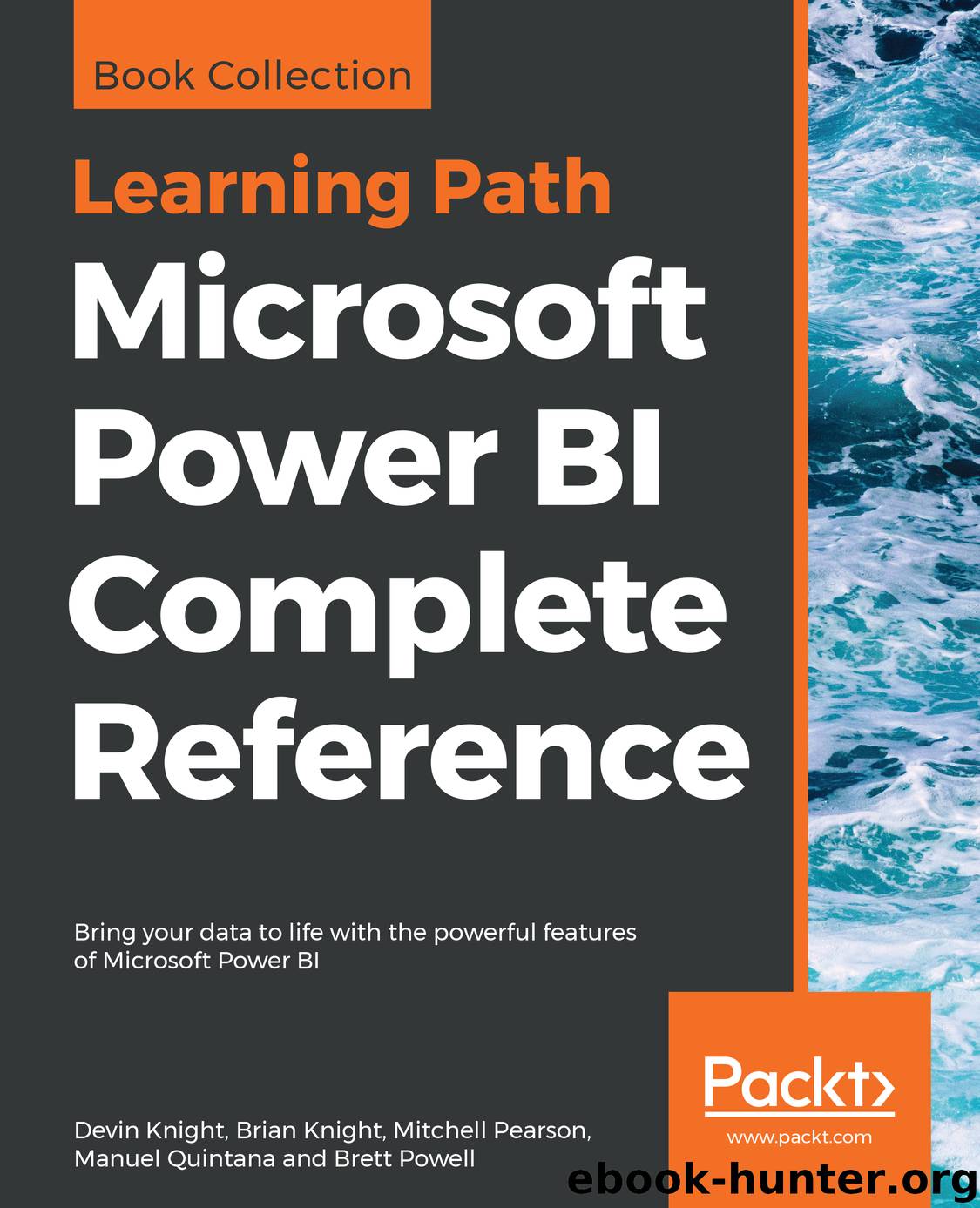 Microsoft Power BI Complete Reference by Manuel Quintana & Mitchell Pearson & Brian Knight & Devin Knight
