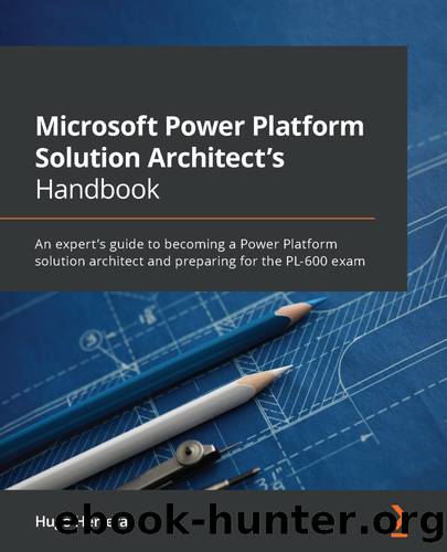 Microsoft Power Platform Solution Architect's Handbook by Hugo Herrera