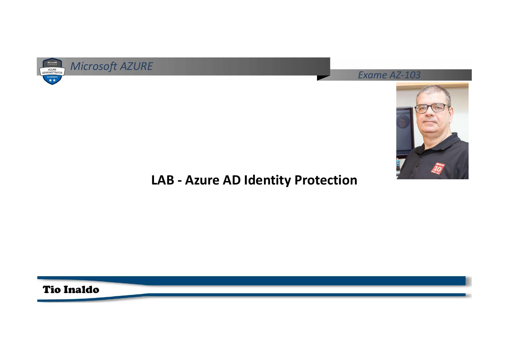 Microsoft PowerPoint - LAB - Azure AD Identity Protection by Inaldo