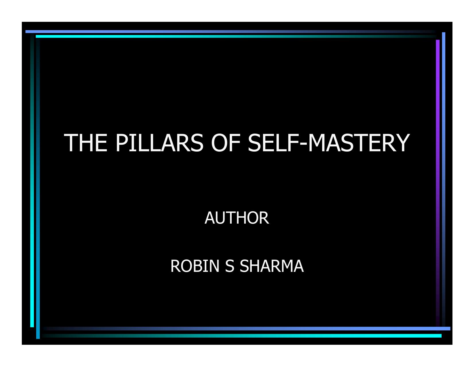 Microsoft PowerPoint - The pillars of self mastery by pprasoon