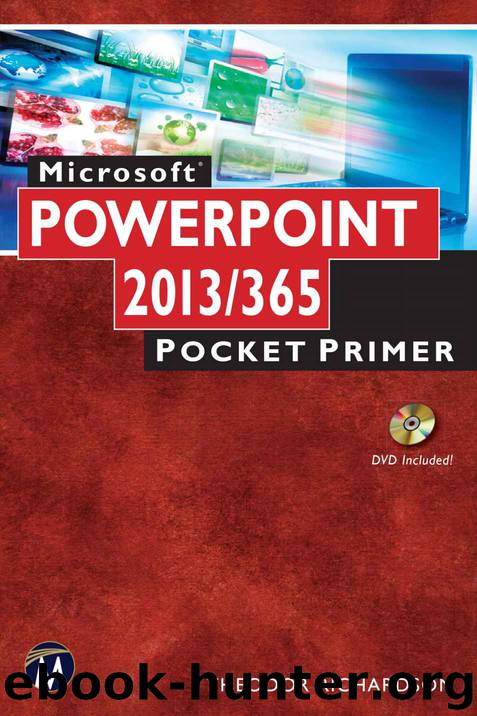 Microsoft PowerPoint 2013 Pocket Primer (Pocket Primer Series) by Theodor Richardson