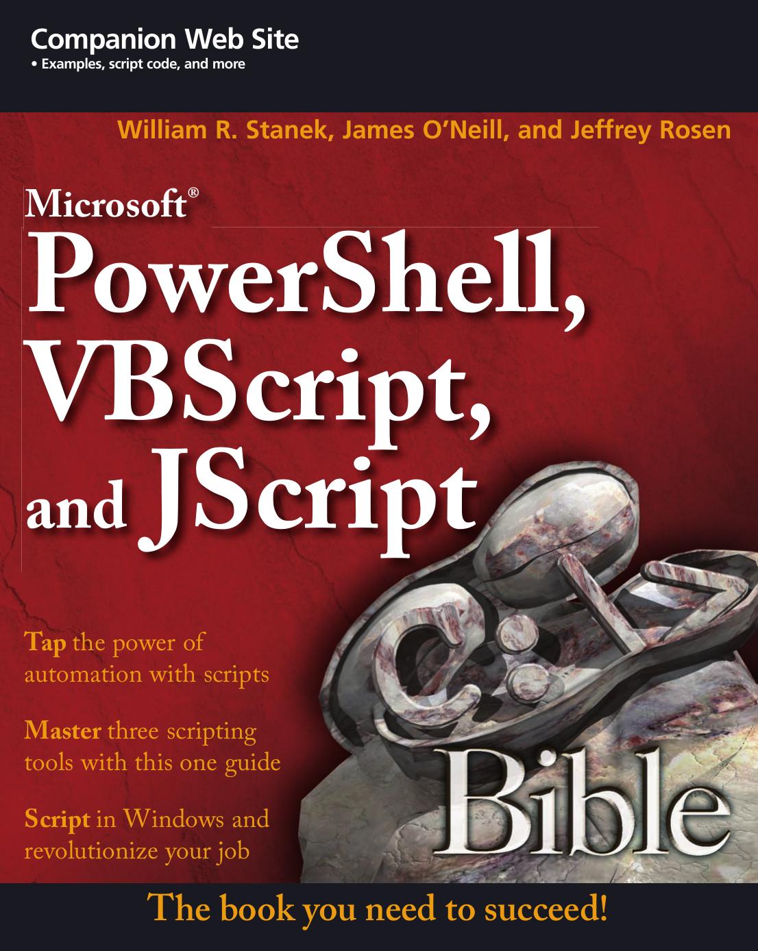 Microsoft PowerShell, VBScript & JScript Bible by William R. Stanek James O'Neill Jeffrey Rosen