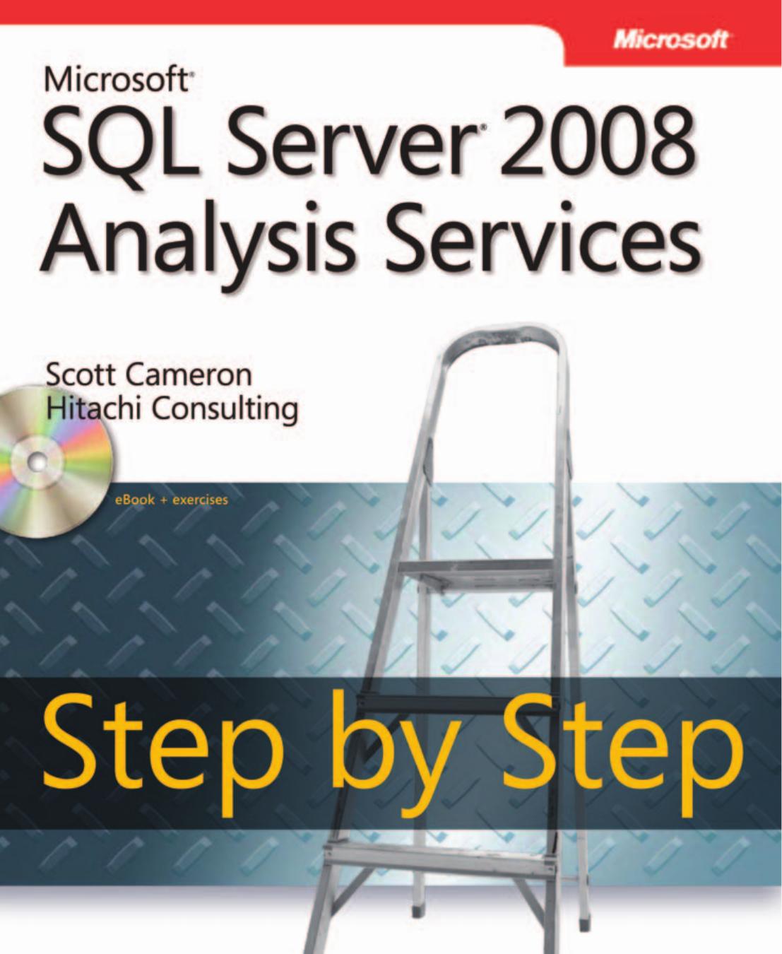 Microsoft SQL Server 2008 Analysis Services Step by Step (Step By Step (Microsoft)) by Scott Cameron