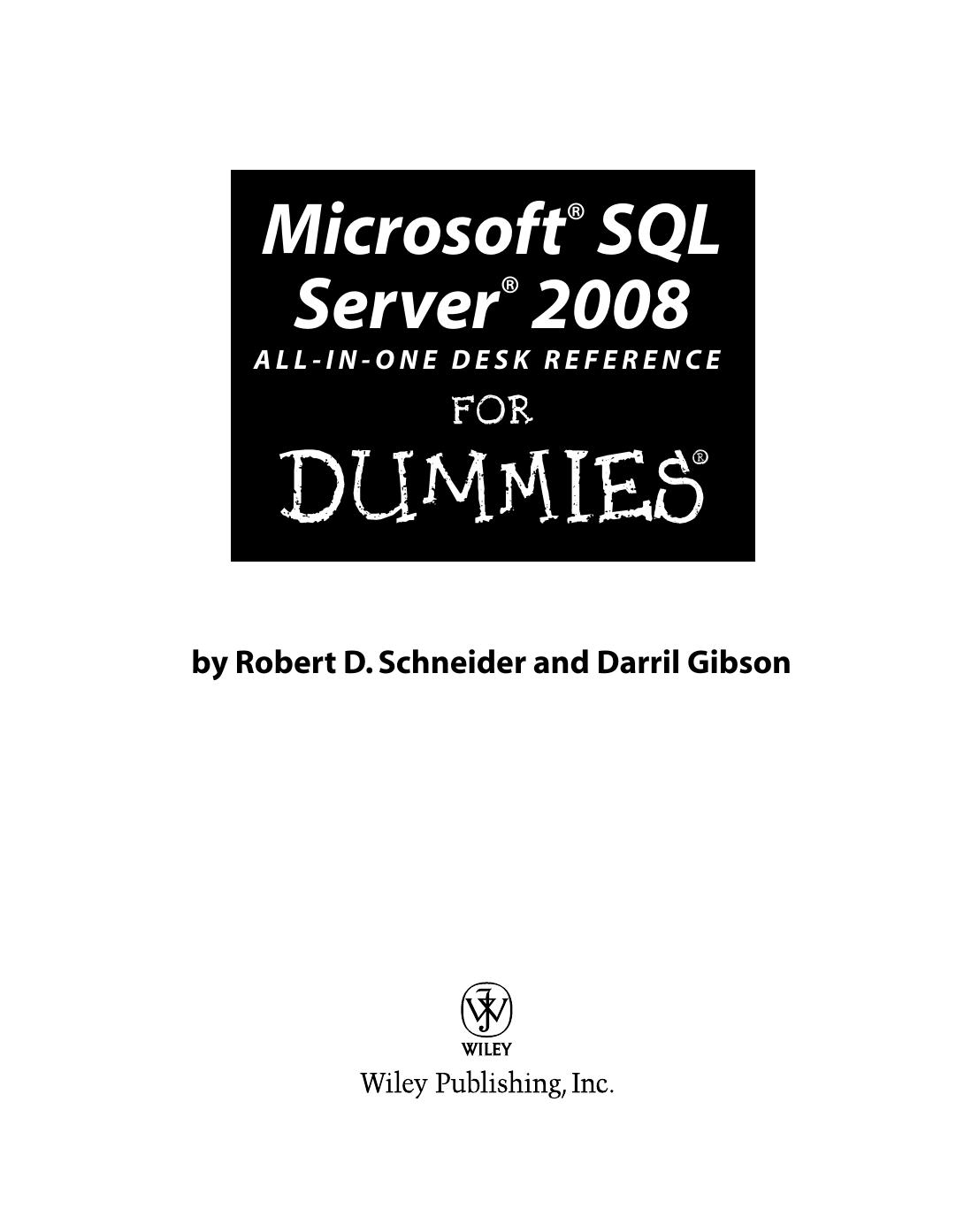 Microsoft SQL Server 2008 all-in-one desk reference for dummies by Robert D Schneider; Darril Gibson