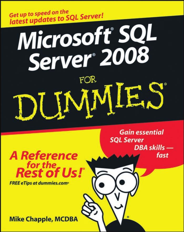 Microsoft SQL Server 2008 for dummies by Mike Chapple