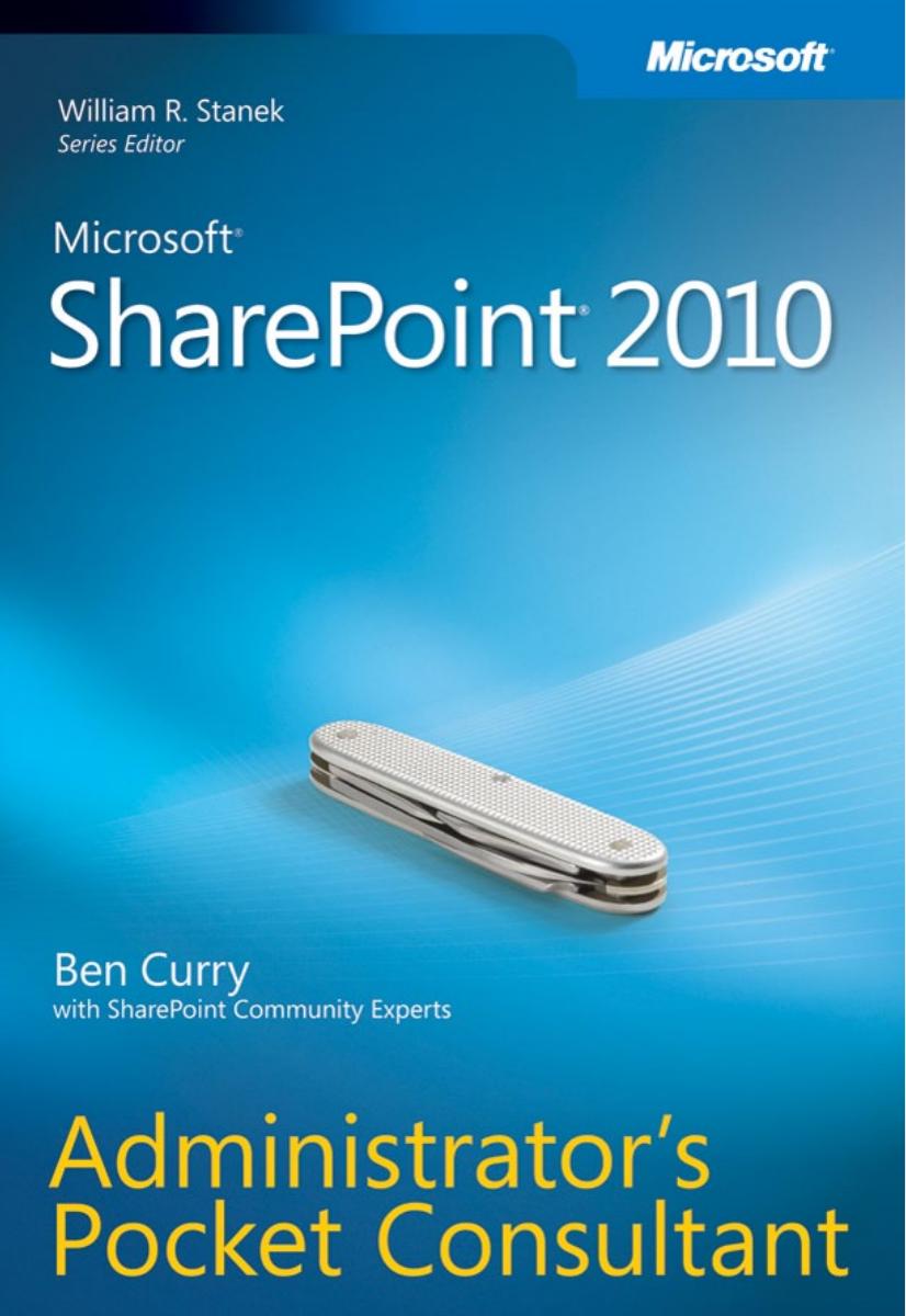 Microsoft SharePoint 2010 Administrators Pocket Consultant by Ben Curry