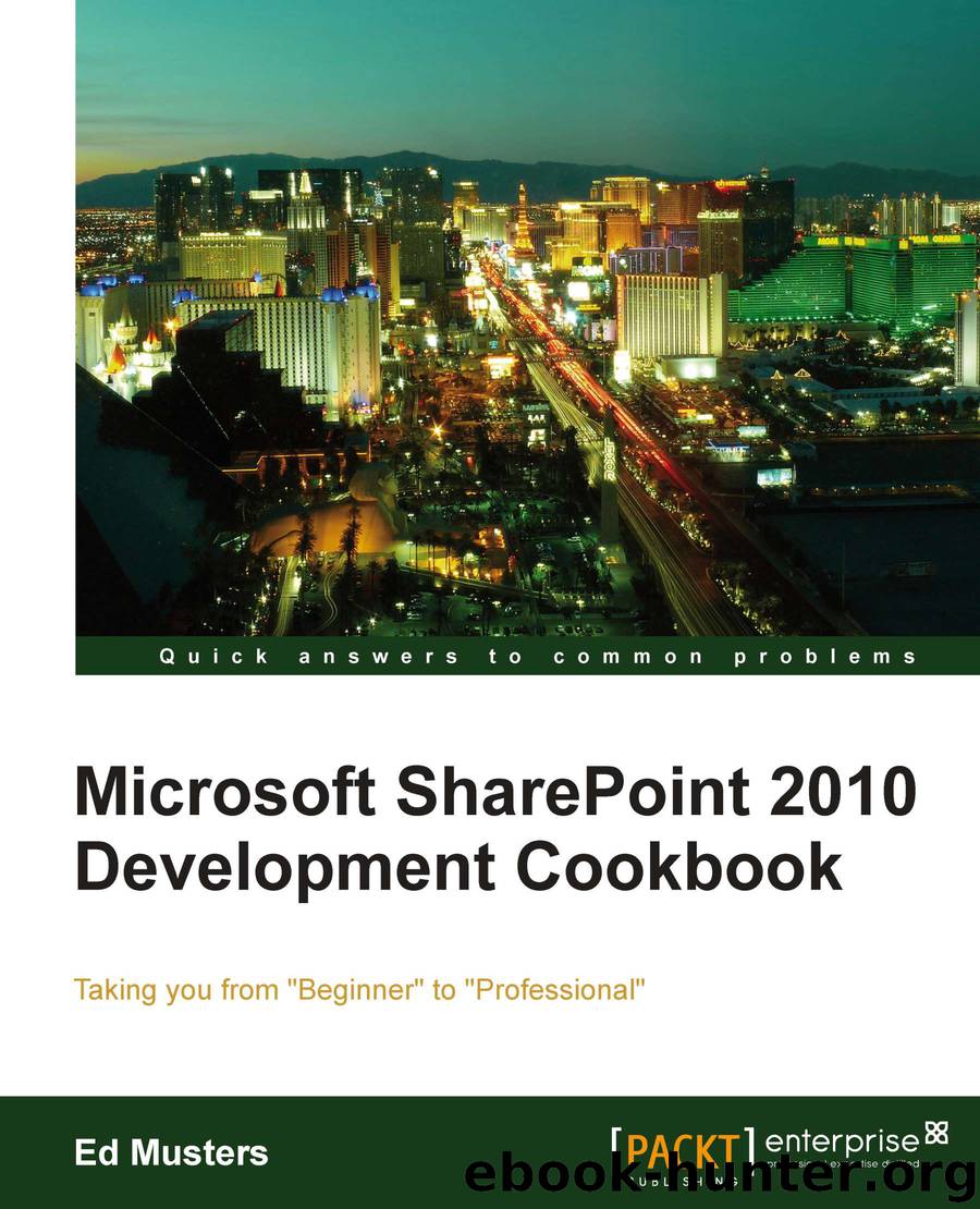 Microsoft SharePoint 2010 Development Cookbook by unknow