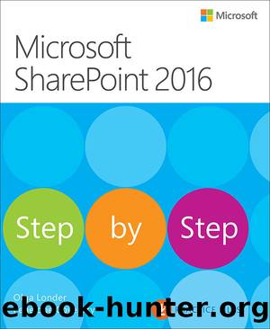 Microsoft SharePoint 2016 Step by Step by Olga M. Londer & Penelope Coventry