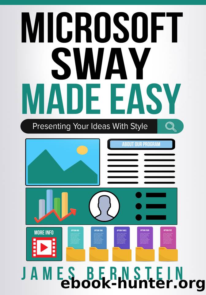 Microsoft Sway Made Easy: Presenting Your Ideas With Style (Productivity Apps Made Easy Book 13) by Bernstein James