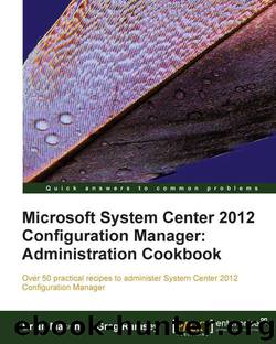 Microsoft System Center 2012 Configuration Manager: Administration Cookbook by unknow