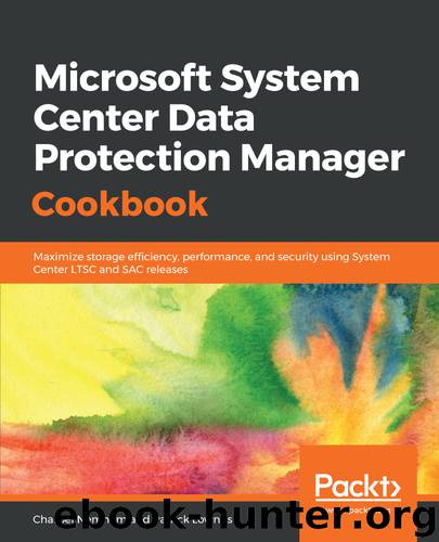 Microsoft System Center Data Protection Manager Cookbook by Patrick Lownds & Charbel Nemnom