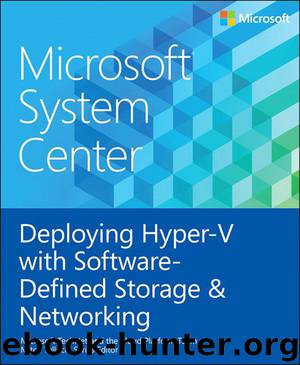 Microsoft System Center Deploying Hyper-V with Software-Defined Storage & Networking by Mitch Tulloch