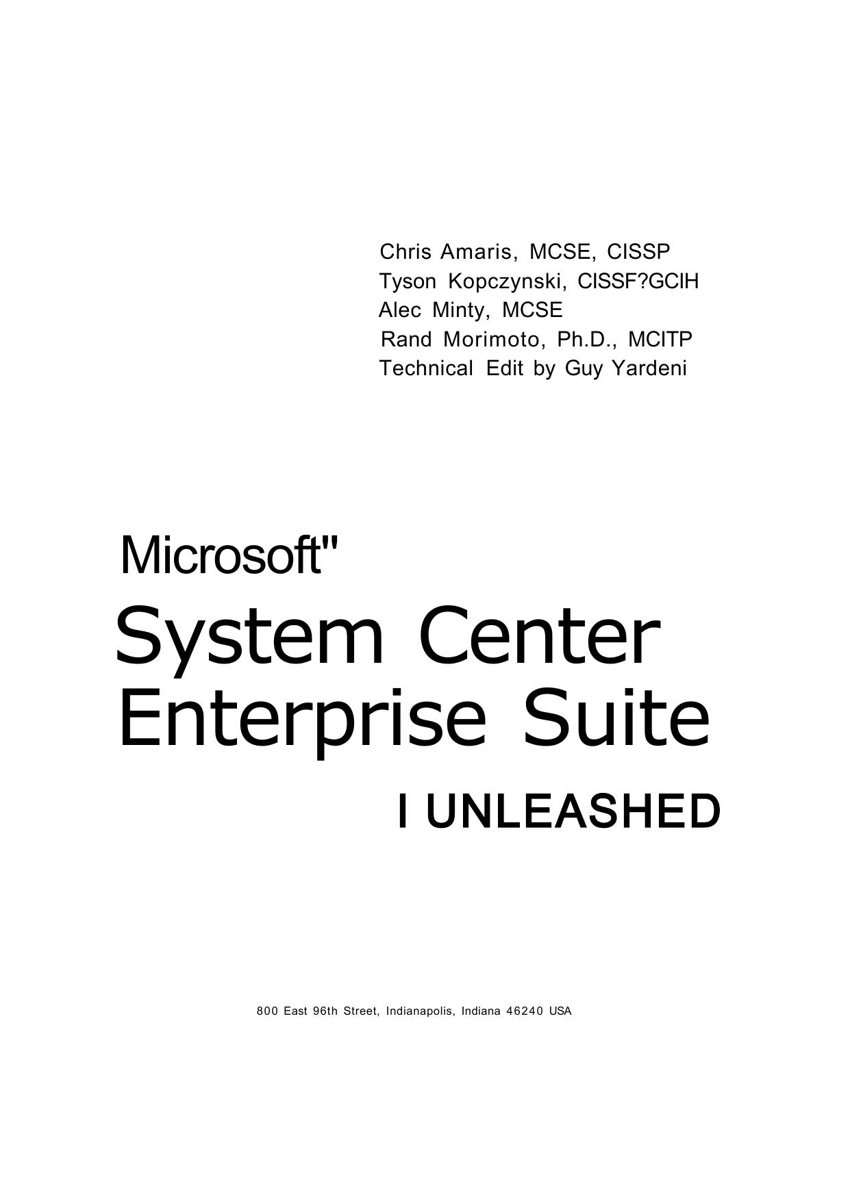 Microsoft System Center Enterprise Suite Unleashed by Chris Amaris Tyson Kopczynski Alec Minty Rand Morimoto