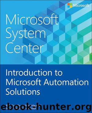 Microsoft System Center Introduction to Microsoft Automation Solutions by Rob Costello & Richard Maunsell & Mitch Tulloch