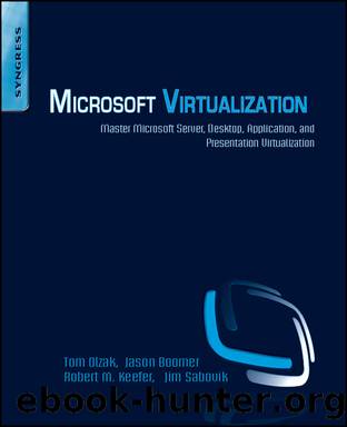 Microsoft Virtualization by Thomas Olzak & Jason Boomer & Robert M. Keefer & James Sabovik