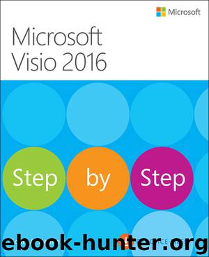 Microsoft Visio 2016 Step By Step (Michael LaRiviere's Library) by Scott A. Helmers