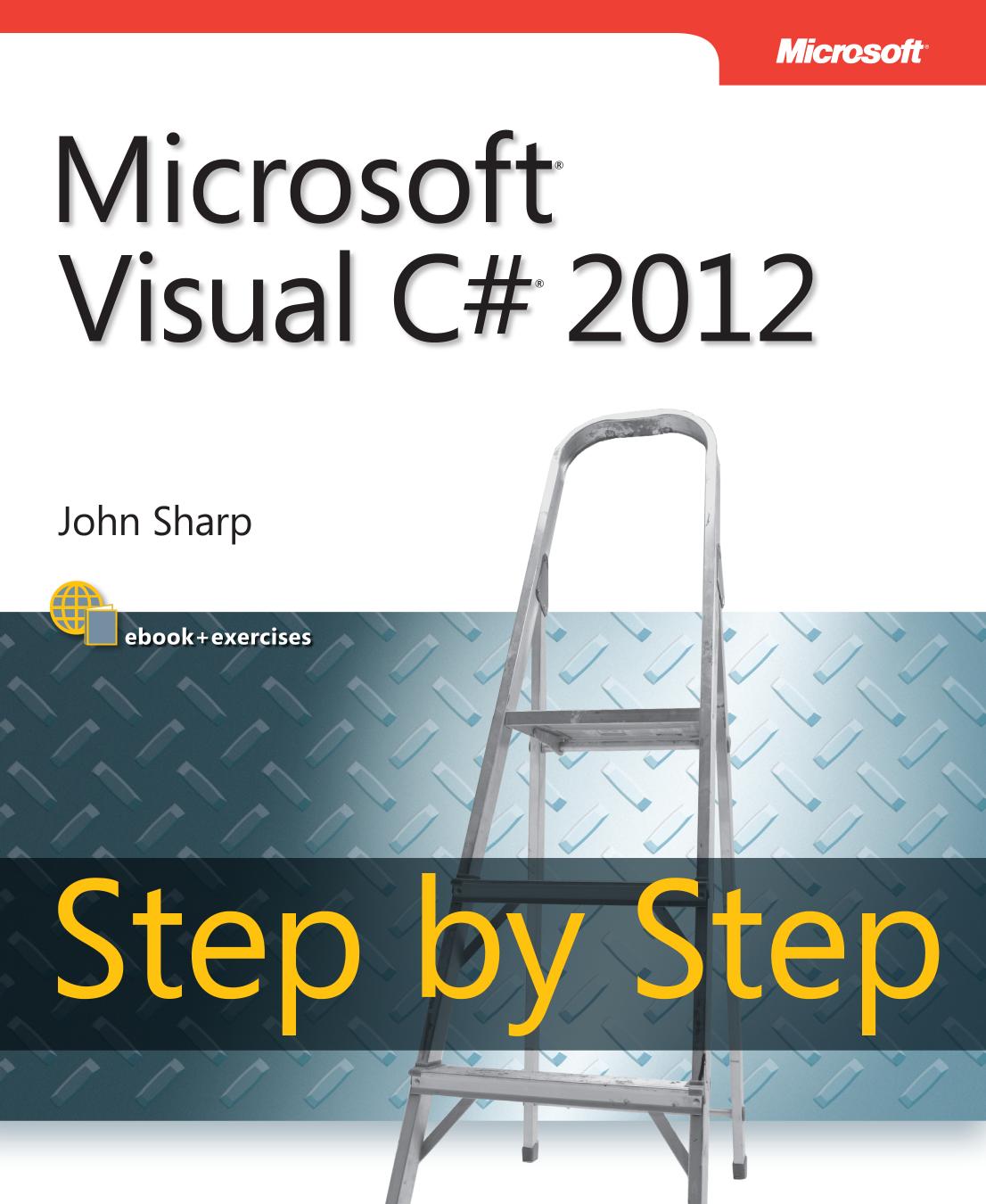 Microsoft Visual C# 2012 Step By Step by John Sharp