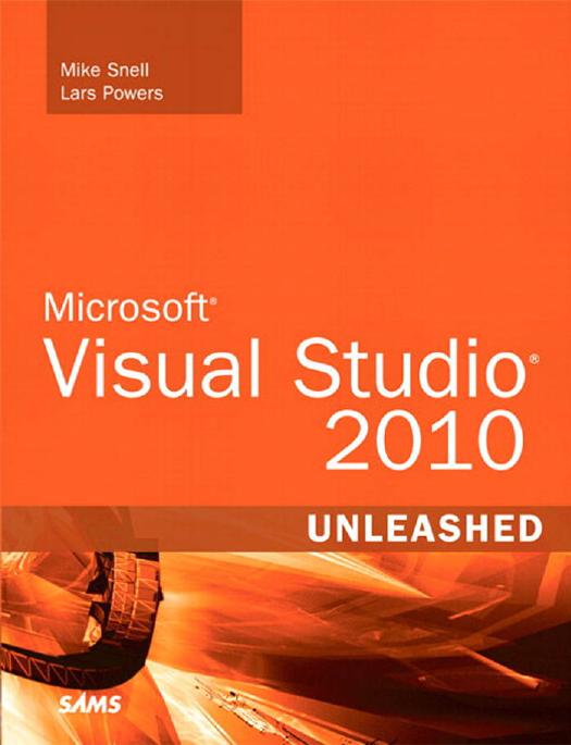 Microsoft Visual Studio 2010 Unleashed by Mike Snell Lars Powers
