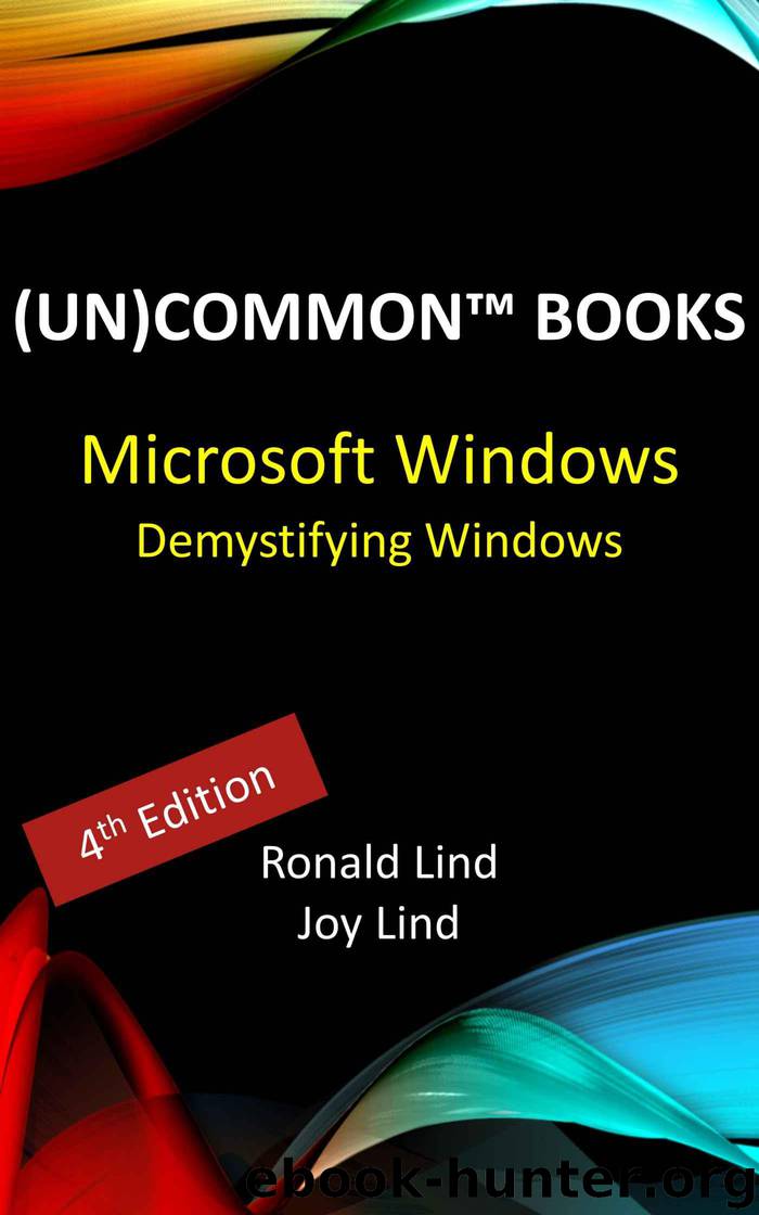 Microsoft Windows: Demystifying Windows (Windows 7, Windows 8, and Windows 10) (Technology Series Book 2) by Lind Ronald & Lind Joy