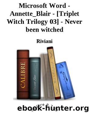 Microsoft Word - Annette_Blair - [Triplet Witch Trilogy 03] - Never been witched by Riviani