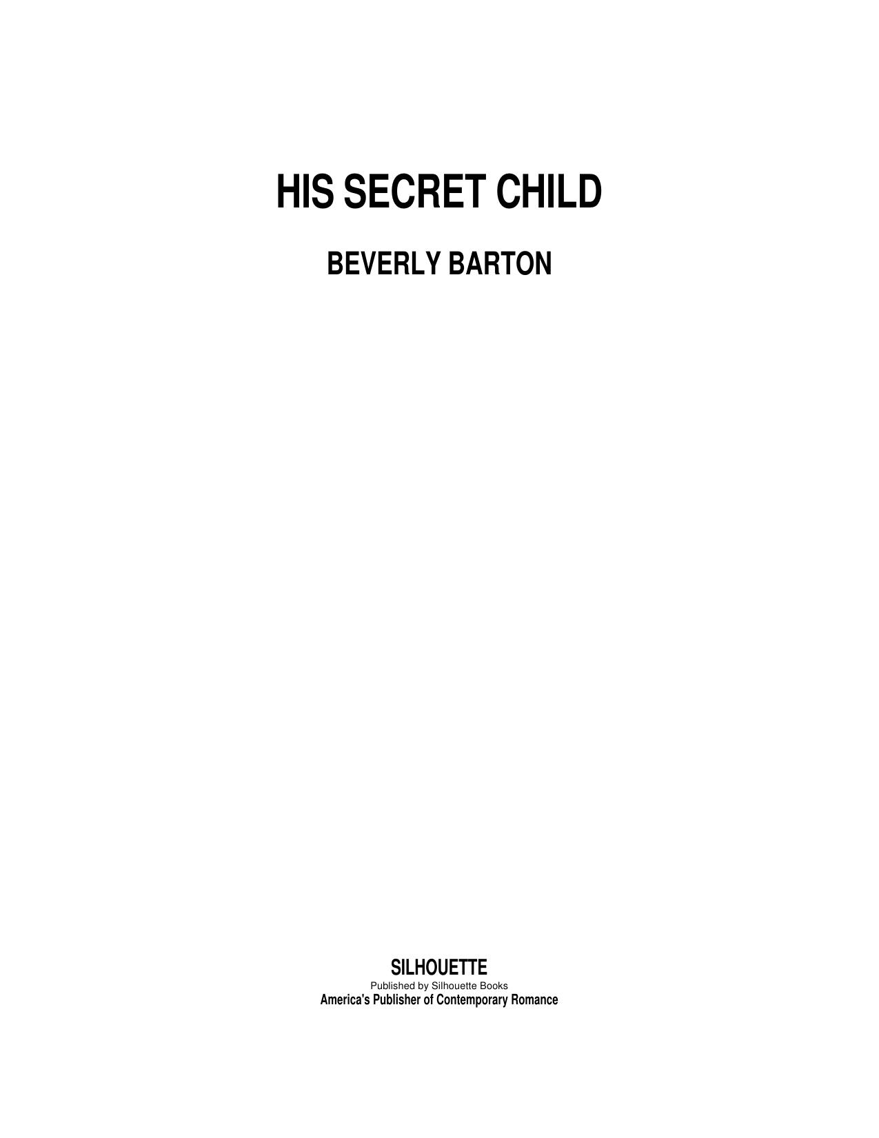 Microsoft Word - Barton, Beverly - 3 Babies for 3 Brothers 01 - His Secret Child by HP_Owner